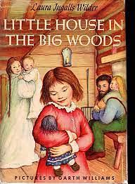 Little House in the Big Woods by Laura Ingalls Wilder