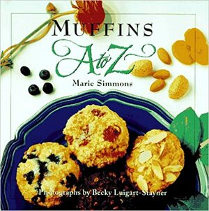 Muffins A to Z by Marie Simmons