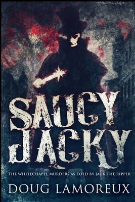 Saucy Jacky by Doug Lamoreux