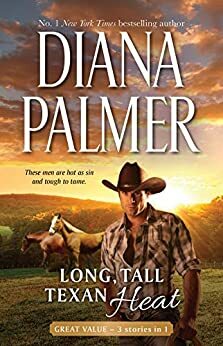 Long, Tall, Texan Heat: Tom / Drew / Jobe / Iron Cowboy / Heart of Stone by Diana Palmer