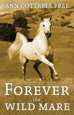 Forever the Wild Mare by Ann Cottrell Free