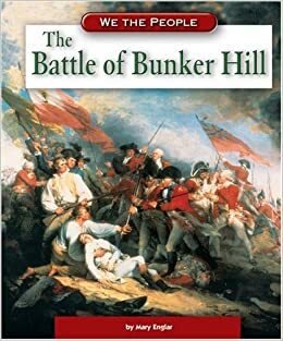 The Battle of Bunker Hill by Mary Englar