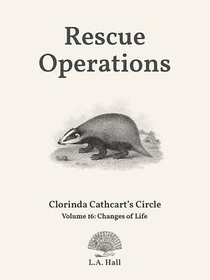 Rescue Operations by L.A. Hall