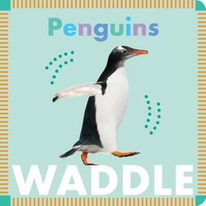 Penguins Waddle by Rebecca Glaser