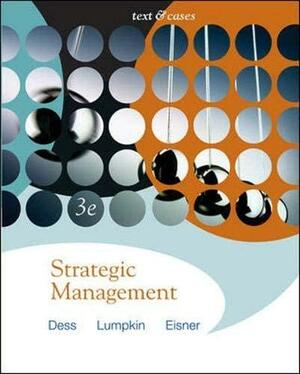 Strategic Management: Text and Cases with Online Learning Center Access Card by G.T. Lumpkin, Gregory G. Dess, Alan B. Eisner