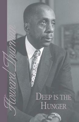 Deep Is the Hunger by Howard Thurman