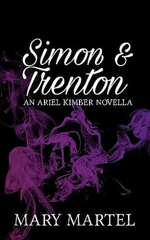 Simon and Trenton (An Ariel Kimber Novella) by Mary Martel