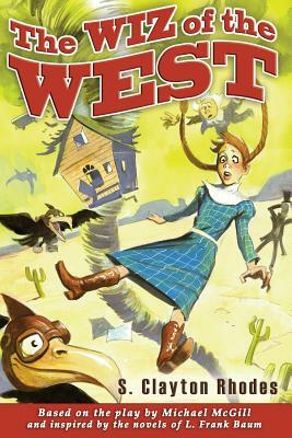 The Wiz of the West by S. Clayton Rhodes