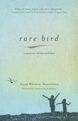Rare Bird: A Memoir of Loss and Love by Anna Whiston-Donaldson
