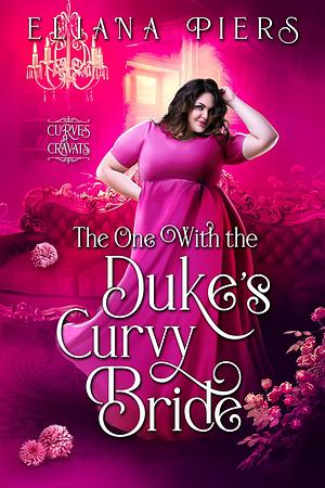 The One With the Duke's Curvy Bride by Eliana Piers