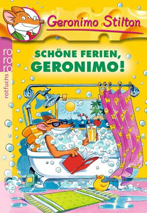 Geronimo Stilton: Schöne Ferien, Geronimo! / [aus dem Ital. und Engl. von Carsten Jung] by Geronimo Stilton
