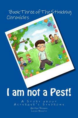 I am not a Pest!: A Story about Asperger's Syndrome by George Reagan