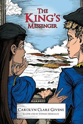 The King's Messenger by Carolyn Clare Givens