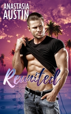 Reunited by Anastasia Austin