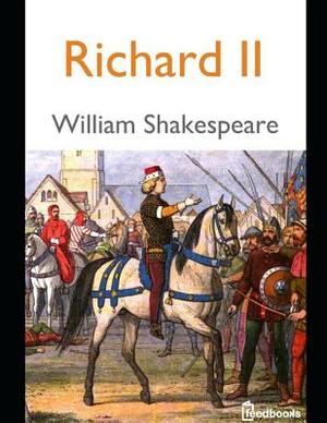 Richard II: ( Annotated ) by William Shakespeare