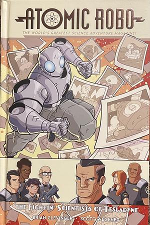 Atomic Robo and the Fightin' Scientists of Tesladyne by Brian Clevinger, Scott Wegener