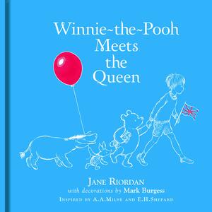 Winnie-The-Pooh Meets the Queen by Jane Riordan