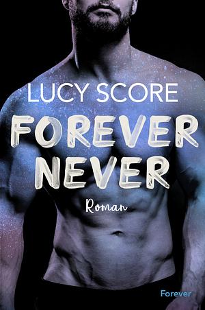 Forever Never by Lucy Score