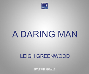 A Daring Man by Leigh Greenwood