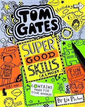 Tom Gates: Super Good Skills Almost by Liz Pichon