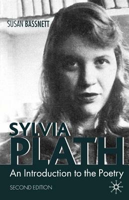 Sylvia Plath: An Introduction to the Poetry by Susan Bassnett