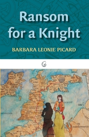 Ransom for a Knight by Barbara Leonie Picard