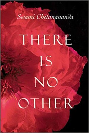 There Is No Other by Chetanananda