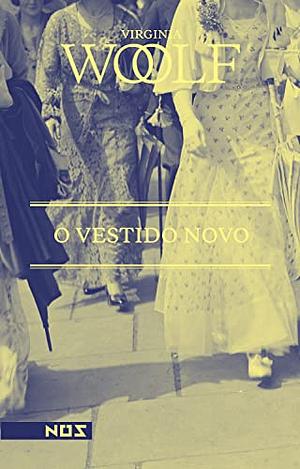 O vestido novo by Virginia Woolf