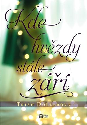 Kde hvězdy stále září by Trish Doller