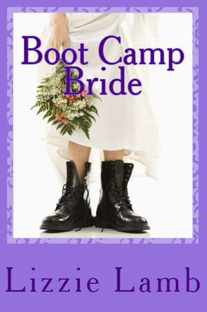 Boot Camp Bride by Lizzie Lamb