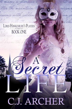 A Secret Life by C.J. Archer