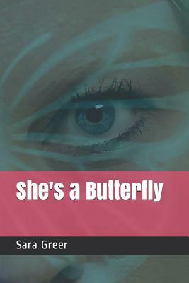 She's a Butterfly by Sara Greer