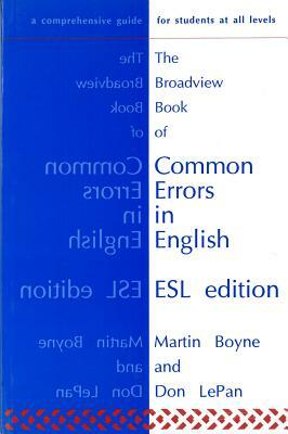 The Broadview Book of Common Errors in English - ESL Edition by Martin Boyne, Don LePan