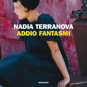 Addio Fantasmi by Nadia Terranova