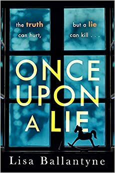 Once Upon A Lie by Lisa Ballantyne
