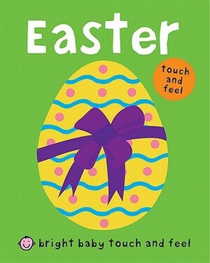 Bright Baby Touch and Feel Easter by Roger Priddy