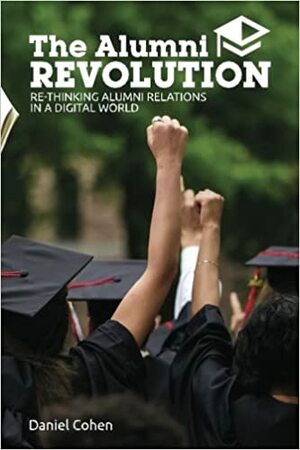 The Alumni Revolution by Daniel Cohen