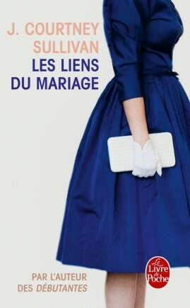 Les Liens du mariage by J. Courtney Sullivan