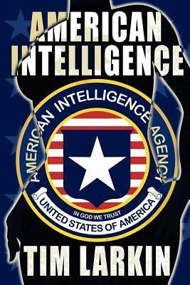American Intelligence by Tim Larkin