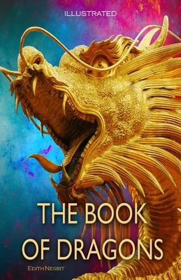 The Book of Dragons Illustrated by E. Nesbit