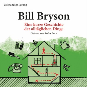 Eine kurze Geschichte der alltäglichen Dinge by Bill Bryson