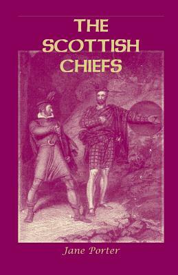 The Scottish Chiefs by Jane Porter