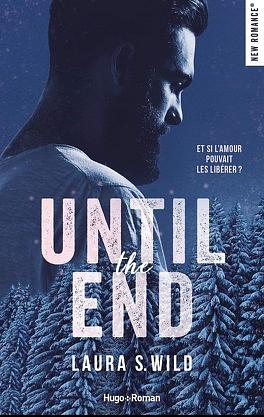 Until the end by Laura S. Wild