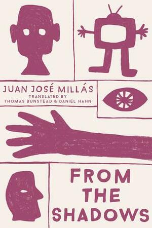 From the Shadows by Thomas Bunstead, Daniel Hahn, Juan José Millás