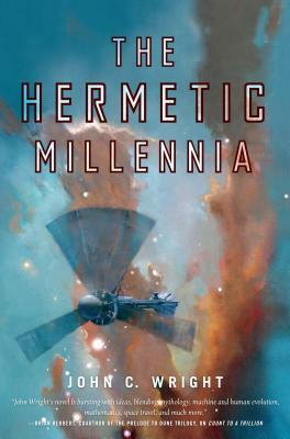 The Hermetic Millennia: Book Two of the Eschaton Sequence by John C. Wright