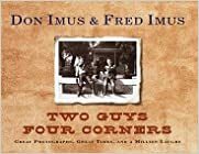 Two Guys Four Corners:: Great Photographs, Great Times, and a Million Laughs by Don Imus, Fred Imus