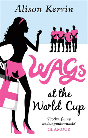 WAGs at the World Cup by Alison Kervin