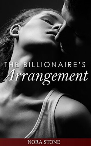 The Billionaire's Arrangement 1 by Nora Stone