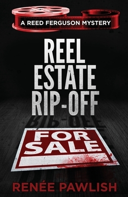 Reel Estate Rip-off by Renee Pawlish