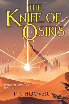 The Knife of Osiris by P.J. Hoover